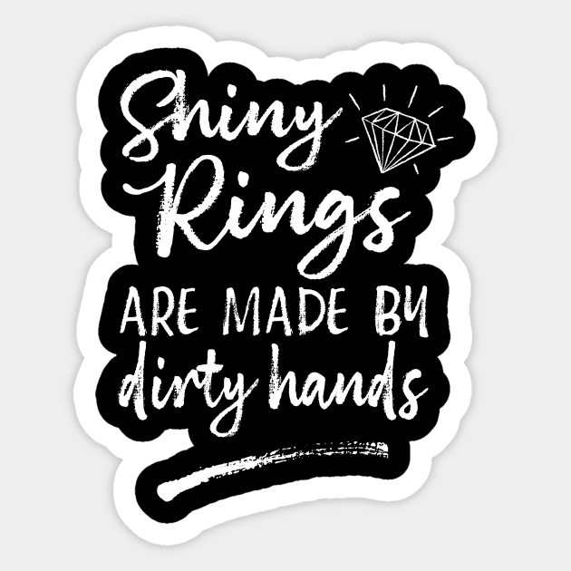 Shiny Rings Are Made By Dirty Hands Jewelry Maker Sticker by Giggias